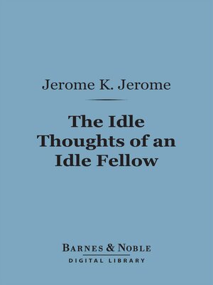 cover image of The Idle Thoughts of an Idle Fellow (Barnes & Noble Digital Library)